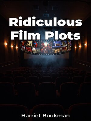 cover image of Ridiculous Film Plots